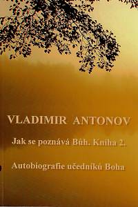 164788. Zubkova, Anna / Štil, Maria / Stepanec, Olga / Vavulina, Larisa / Smirnova, Jekaterina / Nikolenko, Michail – Jak se poznává Bůh, kniha 2 - Autobiografie učedníků Boha