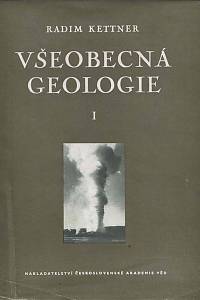 62946. Kettner, Radim – Všeobecná geologie I. - Stavba zemské kůry 