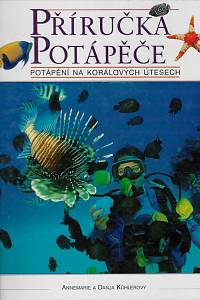 164138. Köhler, Annemarie / Köhler, Danja – Příručka potápěče : potápění na korálových útesech