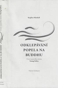 164143. Mitchell, Stephen – Odklepávání popela na Buddhu : učení zenového mistra Seung Sahna