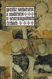 164840. Gotické sochařství a malířství v severozápadních Čechách : sborník z kolokvia u příležitosti 70. výročí výstavy Josefa Opitze / uspořádali Michaela Novotná a Petr Hrubý