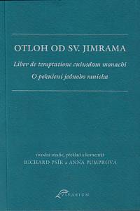 164184. Otlohus Ratisbonensis de S. Emmeramo – Liber de temptatione cuiusdam monachi = O pokušení jednoho mnicha / Otloh od sv. Jimrama