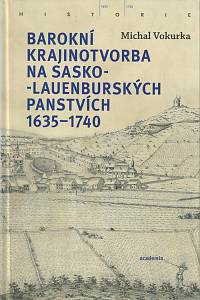 164871. Vokurka, Michal – Barokní krajinotvorba na sasko-lauenburských panstvích 1635-1740