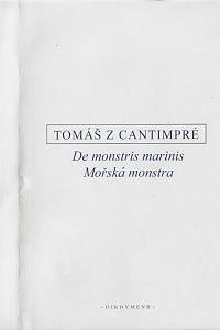 6072. Thomas Cantipratensis – De monstris marinis (De natura rerum VI) = Mořská monstra (O přírodě VI) / Tomáš z Cantimpré