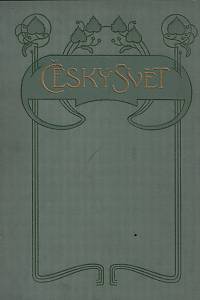 164909. Český svět : illustrovaný čtrnáctidenník. Ročník II. (říjen 1905 - říjen 1906)
