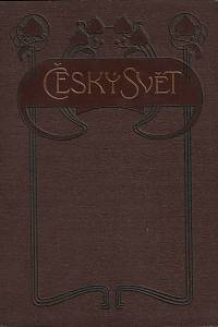 71009. Český svět, Obrazový týdeník, Ročník VIII., I. pololetí (září 1911 - březen 1912)