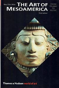 163277. Miller, Mary Ellen – The Art of Mesoamerica : From Olmec to Aztec