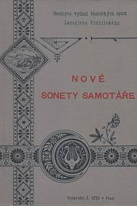 164945. Vrchlický, Jaroslav [= Frida, Emil] – Nové sonety samotáře : básně Jaroslava Vrchlického