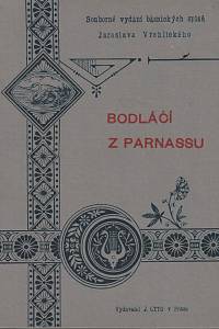 164948. Vrchlický, Jaroslav [= Frida, Emil] – Bodláčí z Parnassu