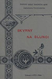 164951. Vrchlický, Jaroslav [= Frida, Emil] – Skvrny na slunci