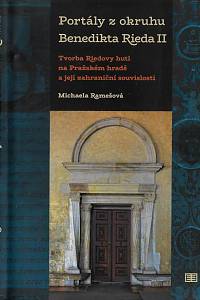 164241. Ramešová, Michaela – Portály z okruhu Benedikta Rieda. II, Tvorba Riedovy huti na Pražském hradě a její zahraniční souvislosti