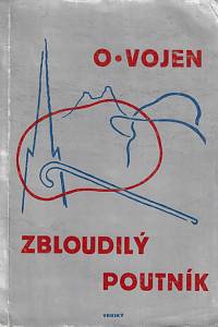 55971. Vojen, Oldřich [= Melichar, František] – Zbloudilý poutník : verše