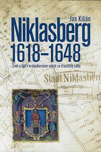 164996. Kilián, Jan – Niklasberg 1618-1648 : život a lidé v krušnohorském městě za třicetileté války
