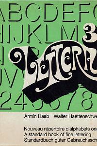 165002. Haab, Armin / Haettenschweiler, Walter – Lettera 3 : A standard book of fine lettering = Standardbuch guter Gebrauchsschriften = Nouveau répertoire d'alphabets originaux