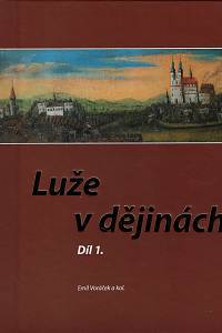 165011. Voráček, Emil (kol.) – Luže v dějinách, Díl I. : od počátků středověku do konce 17. století