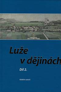 165012. Voráček, Emil (kol.) – Luže v dějinách, Díl II. : Luže v Habsburské monarchii - od poddanského městečka k občanské společnosti (1700-1918) (podpis)