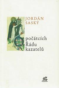 165062. Jordán Saský – O počátcích Řádu kazatelů