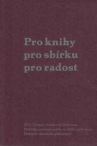 165064. Pro knihy, pro sbírku, pro radost : XVI. Trienále českého ex libris 2020 = For books, for the collection, for fun : XVI. Triennale of czech ex libris 2020