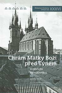 165498. Peroutková, Jana – Chrám Matky Boží před Týnem v období středověku