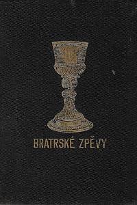 165500. Písek, Vincent – Bratrské zpěvy. Lidu československému a zvláště našim vojínům