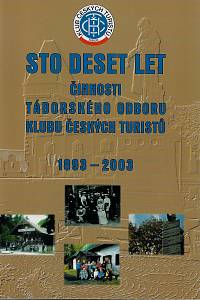 165503. Charvát, Karel – Sto deset let činnosti táborského odboru Klubu českých turistů 1893-2003