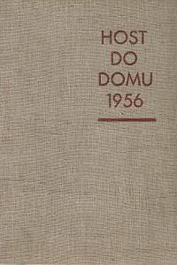 Host do domu : měsíčník pro literaturu, umění a kritiku, Ročník III., číslo 1-12 (1956)