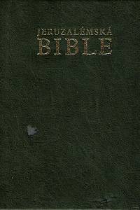120536. [Bible. Česky. Jeruzalémská] – Jeruzalémská bible : písmo svaté vydané Jeruzalémskou biblickou školou
