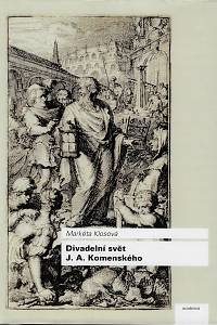 165517. Klosová, Markéta – Divadelní svět J.A. Komenského