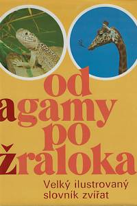 16140. Od agamy po žraloka : velký ilustrovaný slovník zvířat