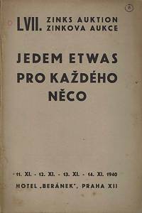 165116. Zink, Karel / Lifka, Bohumír – LVII. knižní aukce : pro každého něco : [...] v pondělí dne 11. listopadu, v úterý dne 12. listopadu, ve středu dne 13. listopadu a ve čtvrtek dne 14. listopadu 1940 v hotelu Beránek, Praha XII