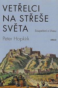 165162. Hopkirk, Peter – Vetřelci na střeše světa : soupeření o Lhasu