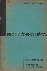 165126. Zink, Karel / Lifka, Bohumír – XXXI. knižní aukce : pro každého něco : ve čtvrtek 3. XI. - v pátek 4. XI. a v sobotu 5. XI. 1932 v hotelu Beránek na Král. Vinohradech, Tylovo n.