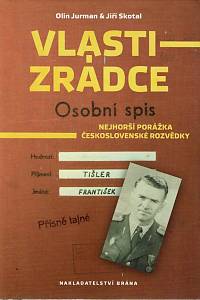 165141. Jurman, Oldřich / Skotal, Jiří – Vlastizrádce : nejhorší porážka československé rozvědky (podpis)