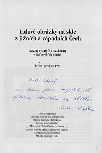 Kafka, Luboš – Lidové obrázky na skle z jižních a západních Čech : katalog výstavy Muzea Šumavy v Kašperských Horách : květen - prosinec 1998 (podpis)