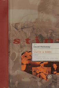 22253. Holloway, David – Stalin a bomba : Sovětský svaz a jaderná energie 1939-1956