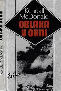 34142. McDonald, Kendall – Oblaka v ohni : život letce-hrdiny Josefa Čapky
