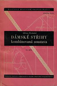 53560. Pecháček, Milota – Dámské střihy : kombinovaná soustava. II. díl, Dámské halenky, šaty a sukně