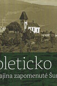 165429. Špinar, Jindřich / Mrázková, Zdena / Hudičák, Petr – Boleticko : krajina zapomenuté Šumavy