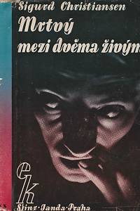 165603. Christiansen, Sigurd – Mrtvý mezi dvěma živými
