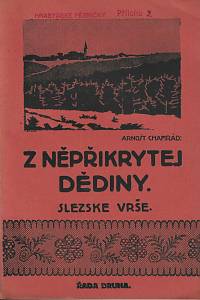 165620. Chamrád, Arnošt – Z něpřikrytej dědiny : slezske vrše. Řada druha (podpis)