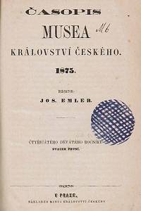 Časopis Musea Království českého, Ročník XLIX. (1875)