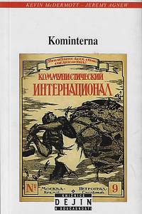 61377. McDermott, Kevin / Agner, Jeremy – Kominterna : dějiny mezinárodního komunismu za Leninovy a Stalinovy éry