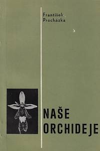 31750. Procházka, František – Naše orchideje