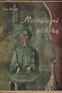 165667. Dvořák, Petr – Neobyčejné příběhy