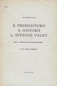 165672. Kvaček, Robert – K předhistorii a historii 2. světové války. Sešit 3., Od Mnichova k novému válečnému konfliktu 