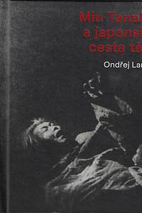 166094. Landa, Ondřej – Min Tanaka a japonská cesta těla