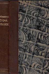 165717. Masaryk, Tomáš Garrigue – Světová revoluce : za války a ve válce (1914-1918)