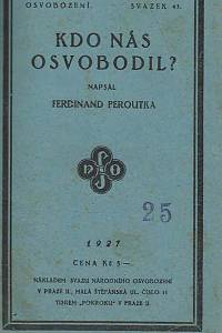 165199. Peroutka, Ferdinand – Kdo nás osvobodil?