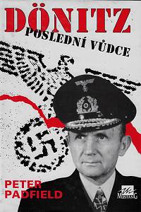 85539. Padfield, Peter – Dönitz, Poslední vůdce