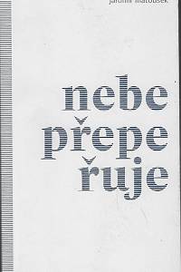 165748. Matoušek, Jaromír – Nebe přepeřuje